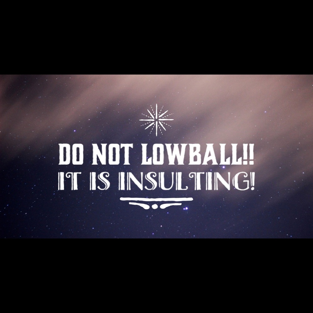 Do not lowball.